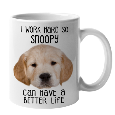 Custom Your Pet White Mug - I Work Hard So My Pet Can Have A Better Life