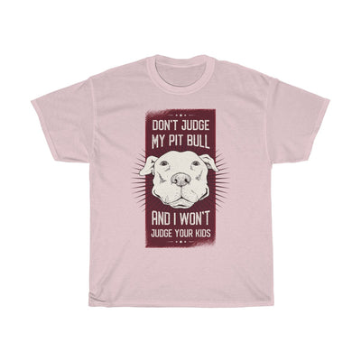 Don't Judge My Pit Bull - Unisex Heavy Cotton Tee