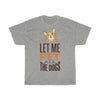 Just Let Me Pet All The Dogs - Unisex Heavy Cotton Tee