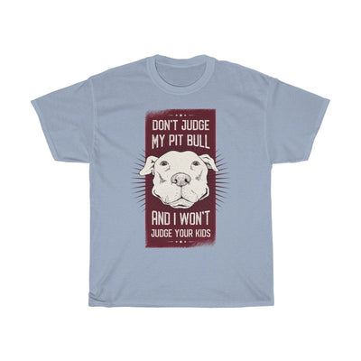 Don't Judge My Pit Bull - Unisex Heavy Cotton Tee