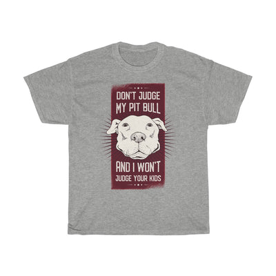 Don't Judge My Pit Bull - Unisex Heavy Cotton Tee